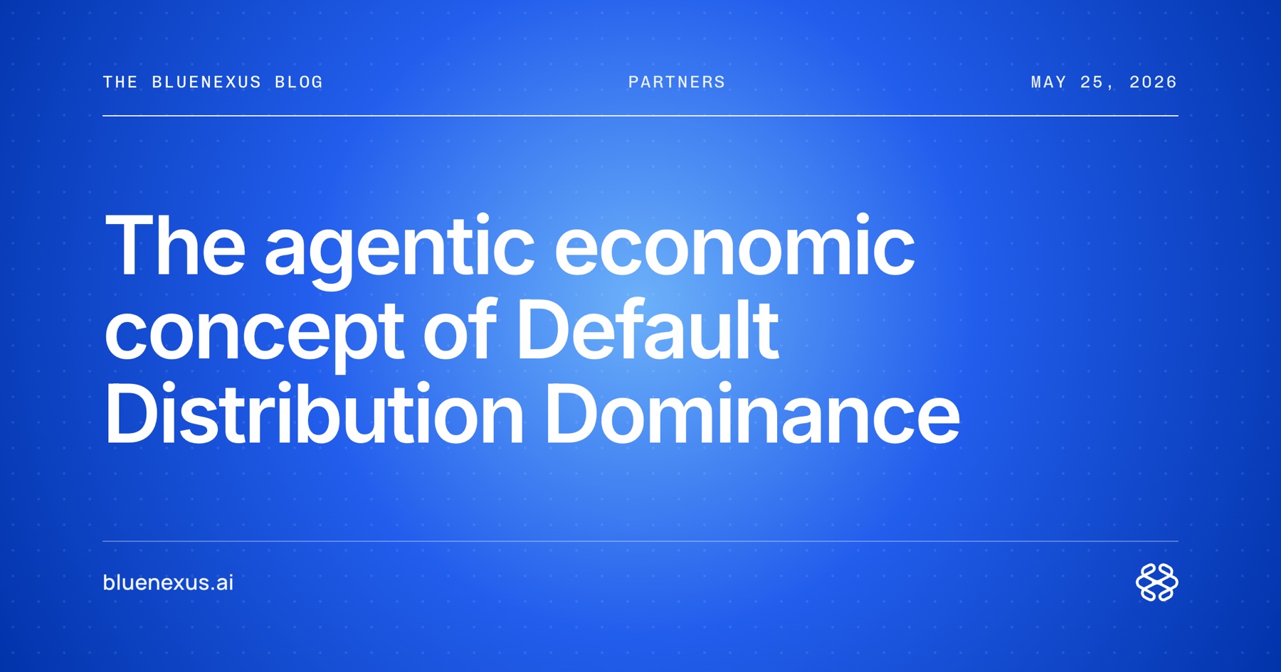 The agentic economic concept of Default Distribution Dominance